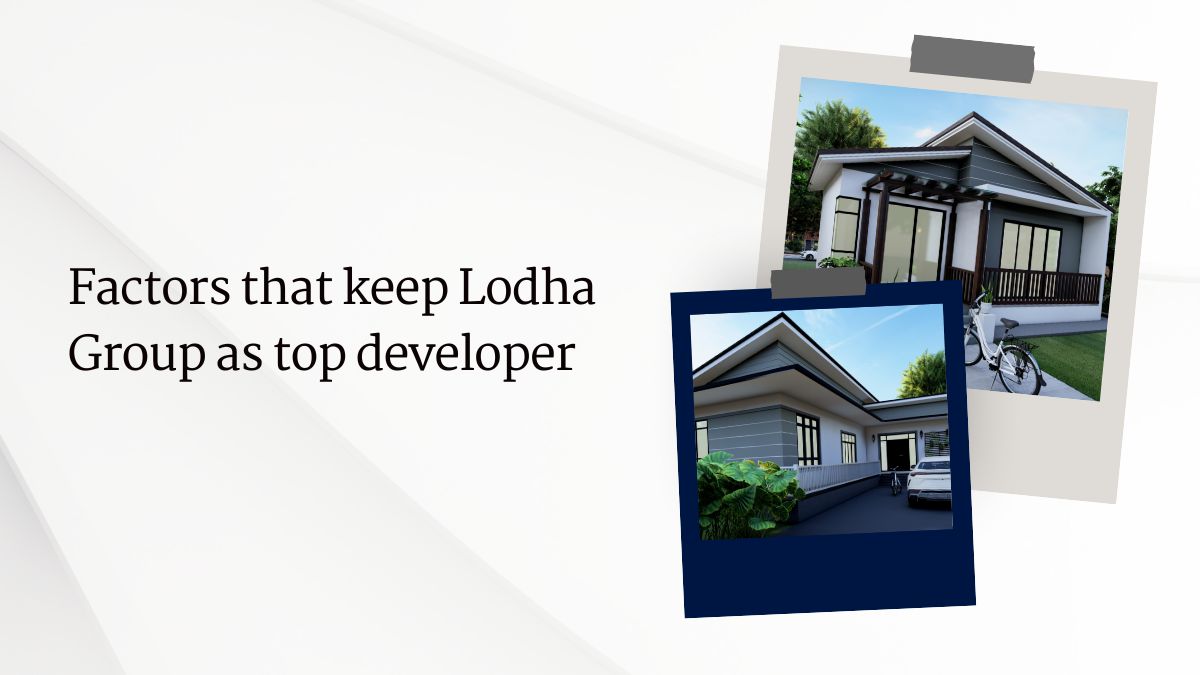 Factors that keep Lodha Group as top developer