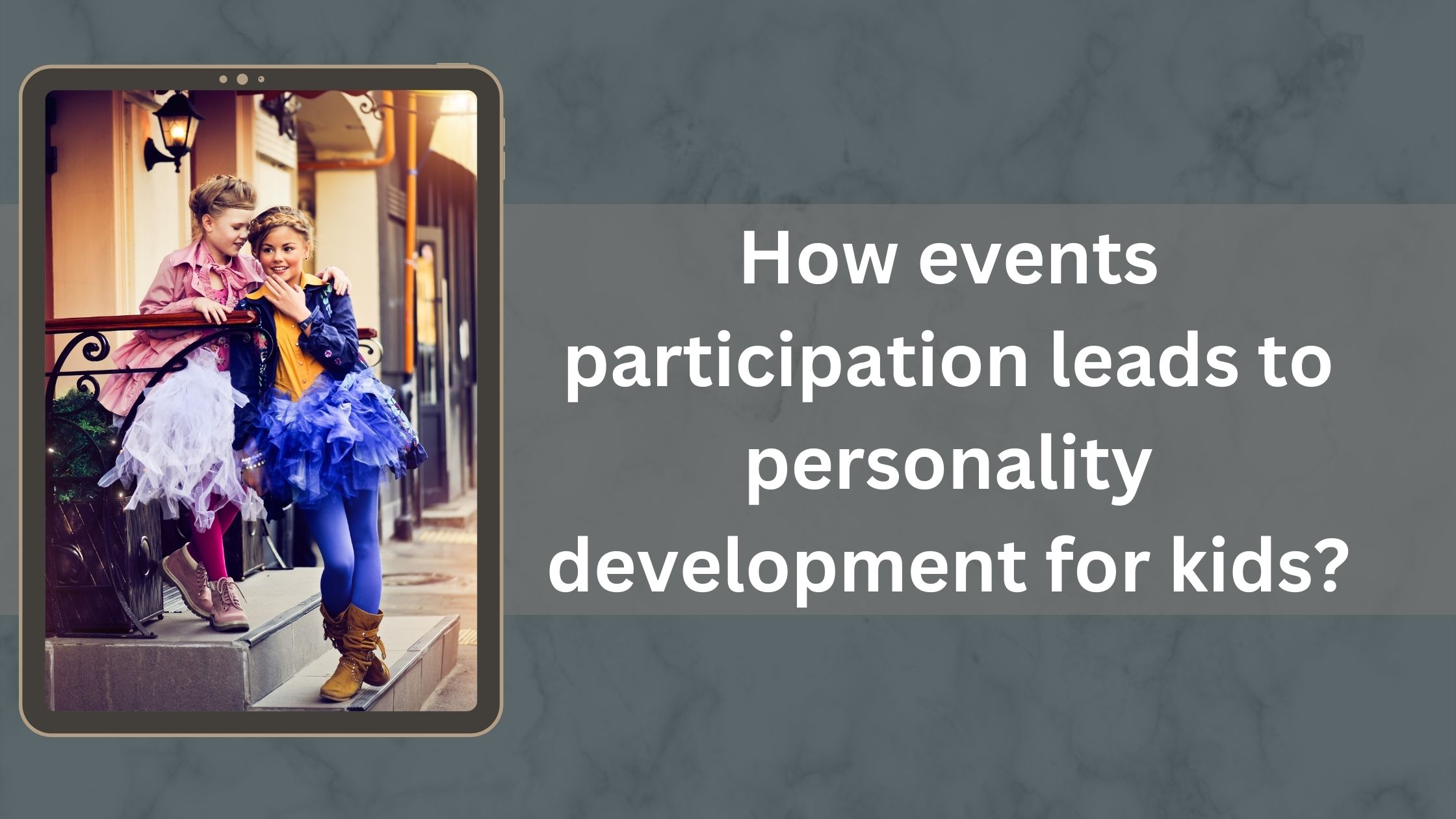 How events participation leads to personality development for kids